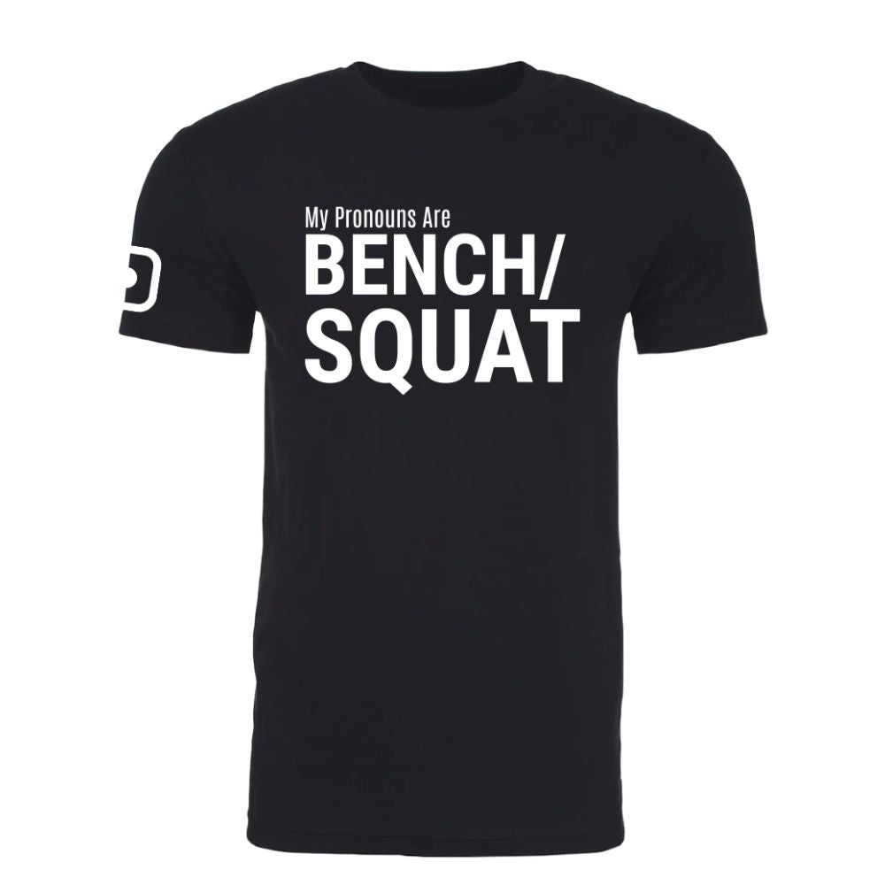 'My Pronouns are Bench/Squat' T-Shirt